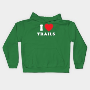 I Love Trails Mountain Biking Thru Hiking Trail Running Kids Hoodie